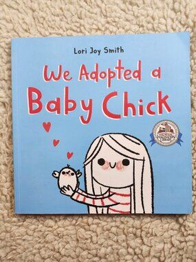 Lori Joy Smith We Adopted a Baby Chick Tundra Paperback 2022 Picture Book Blue